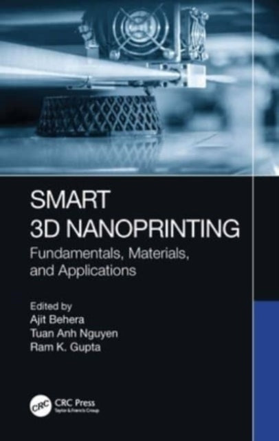 Smart 3D Nanoprinting Fundamentals, Materials, And Applicati