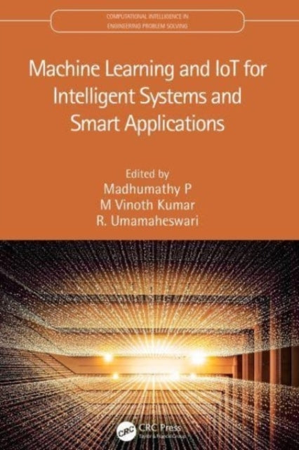 Machine Learning And Iot For Intelligent Systems And Smart A