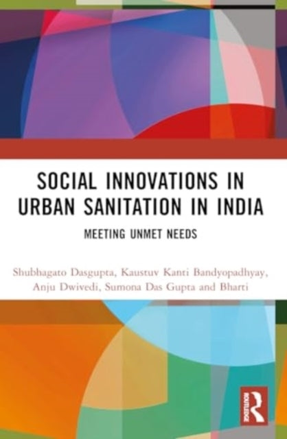 Social Innovations In Urban Sanitation In India Meeting Unme