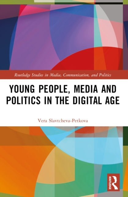 Young People, Media And Politics In The Digital Age
