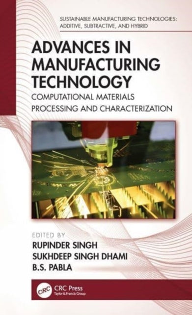 Advances In Manufacturing Technology Computational Materials