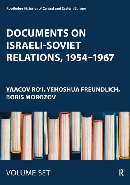 Documents On Israeli-Soviet Relations, 1954–1967 Parts 1–4