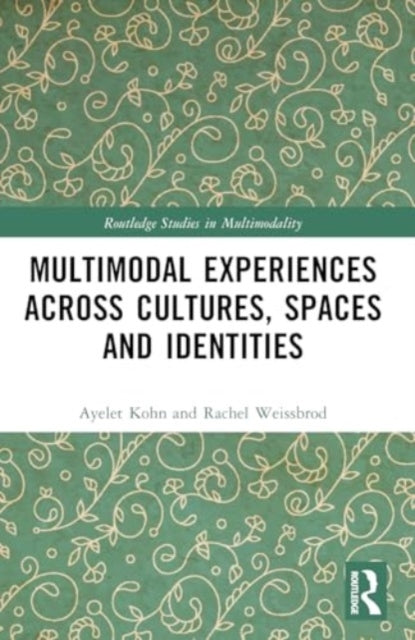 Multimodal Experiences Across Cultures, Spaces And Identitie