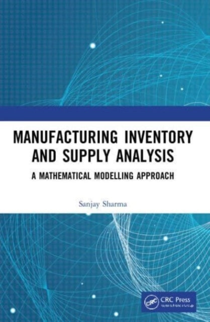Manufacturing Inventory and Supply Analysis A Mathematical M