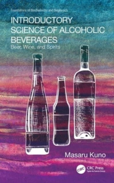 Introductory Science of Alcoholic Beverages Beer, Wine, and