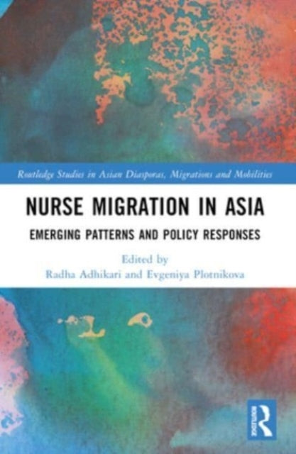 Nurse Migration In Asia Emerging Patterns and Policy Respons