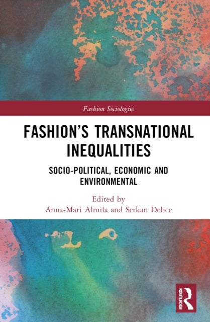 Fashion’S Transnational Inequalities Socio-Political, Econom