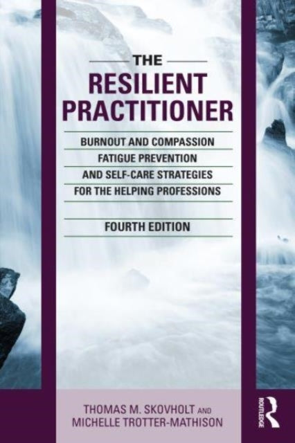 The Resilient Practitioner Burnout and Compassion Fatigue Pr