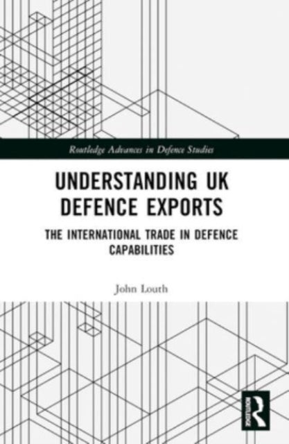 Understanding Uk Defence Exports The International Trade In