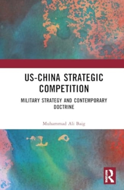 Us-China Strategic Competition Military Strategy And Contemp