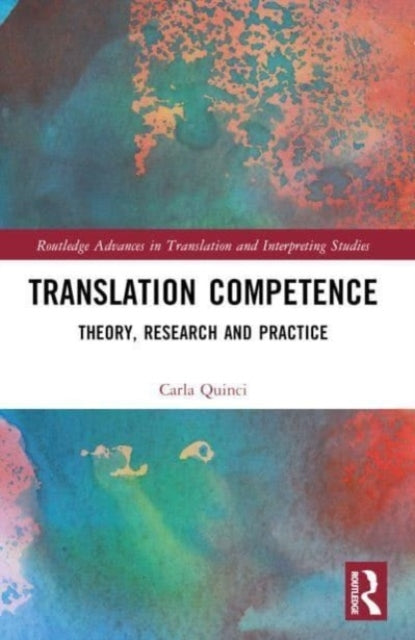 Translation Competence Theory, Research and Practice