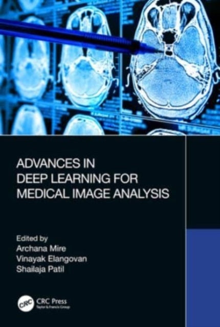 Advances In Deep Learning For Medical Image Analysis