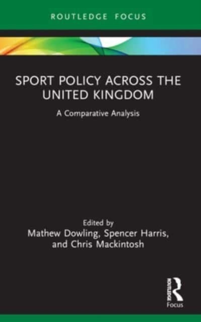 Sport Policy Across The United Kingdom A Comparative Analysi