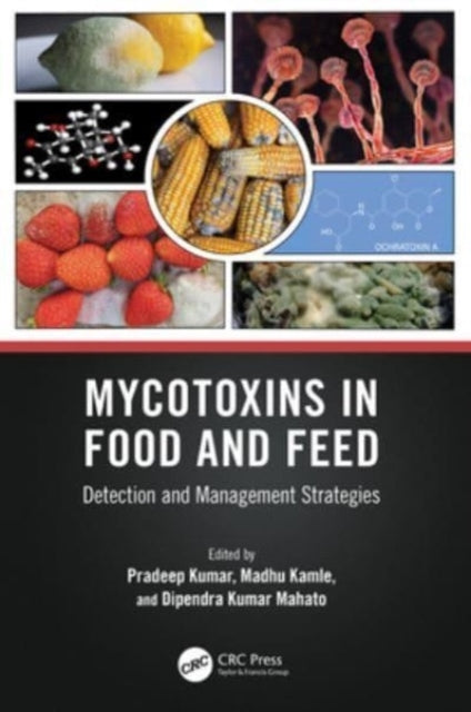 Mycotoxins In Food and Feed Detection and Management Strateg