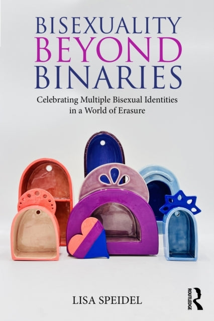 Bisexuality Beyond Binaries Celebrating Multiple Bisexual Id