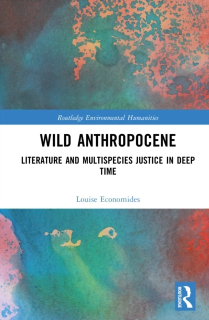 Wild Anthropocene Literature and Multispecies Justice In Dee