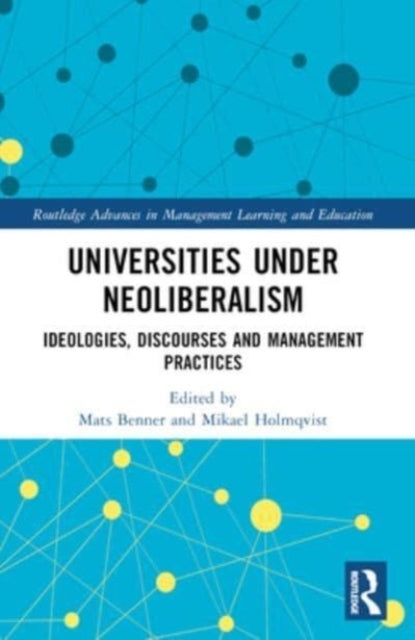 Universities Under Neoliberalism Ideologies, Discourses and