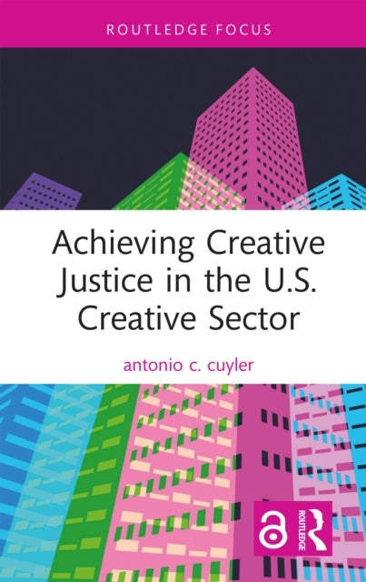 Achieving Creative Justice In The U.S. Creative Sector
