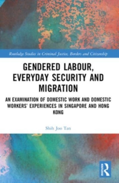 Gendered Labour, Everyday Security and Migration An Examinat