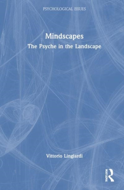 Mindscapes The Psyche In The Landscape