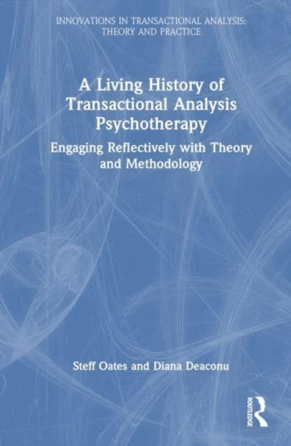 A Living History of Transactional Analysis Psychotherapy