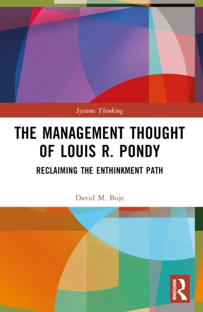 The Management Thought Of Louis R. Pondy Reclaiming The Enth