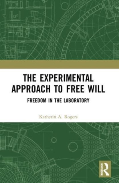 The Experimental Approach To Free Will Freedom In The Labora