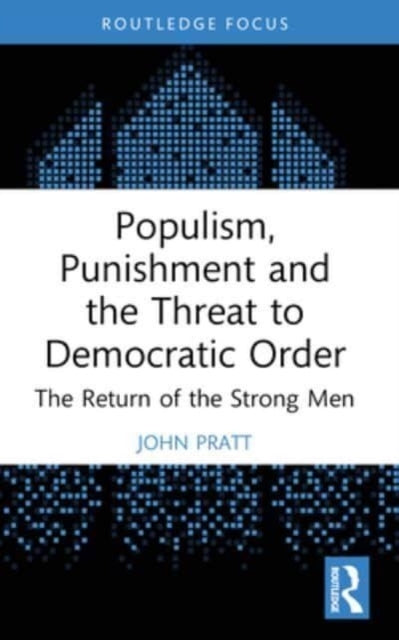 Populism, Punishment and The Threat To Democratic Order The