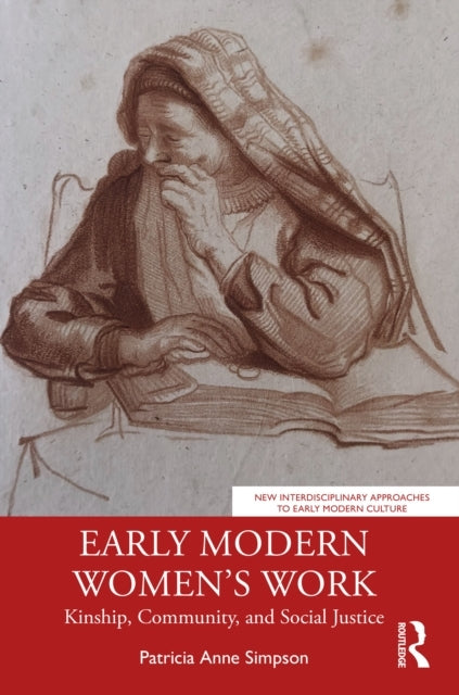 Early Modern Women’S Work Kinship, Community, and Social Jus