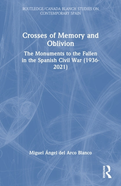 Crosses Of Memory And Oblivion The Monuments To The Fallen I