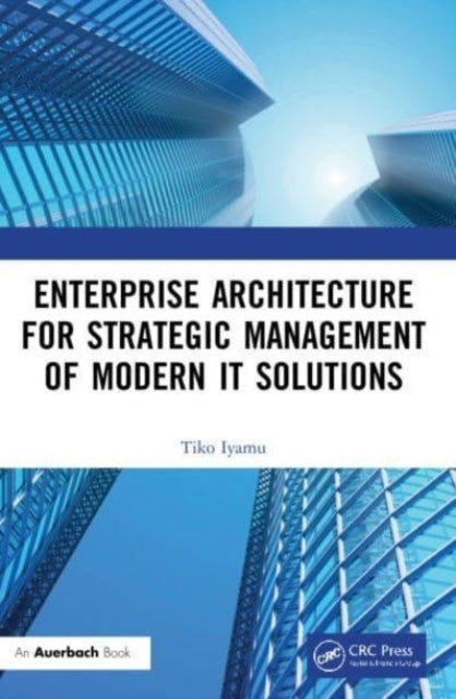 Enterprise Architecture For Strategic Management of Modern I