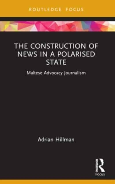 The Construction of News In A Polarised State Maltese Advoca