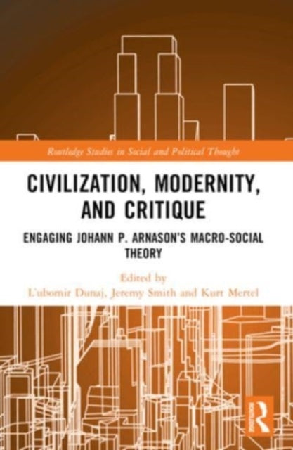Civilization, Modernity, and Critique Engaging Johann P. Arn