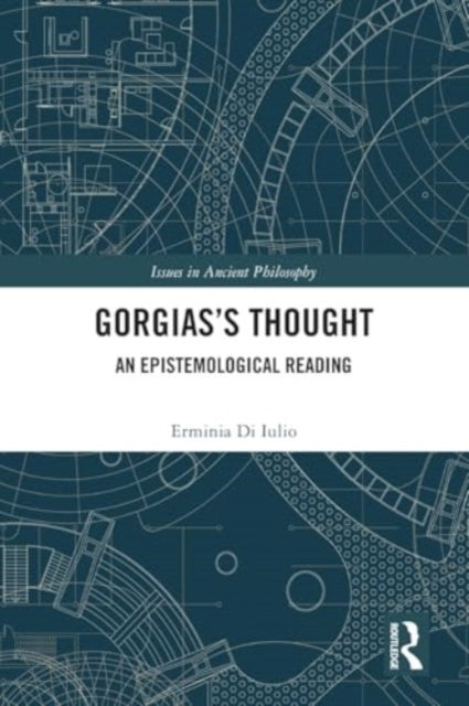 Gorgias's Thought An Epistemological Reading