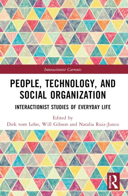 People, Technology, And Social Organization Interactionist S