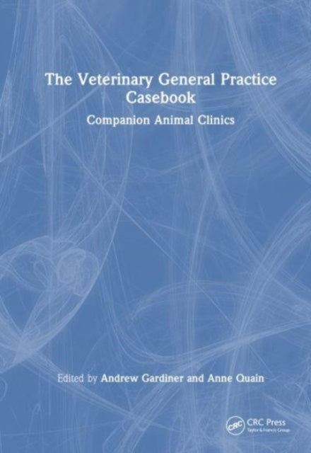 The Veterinary General Practice Casebook Companion Animal Cl