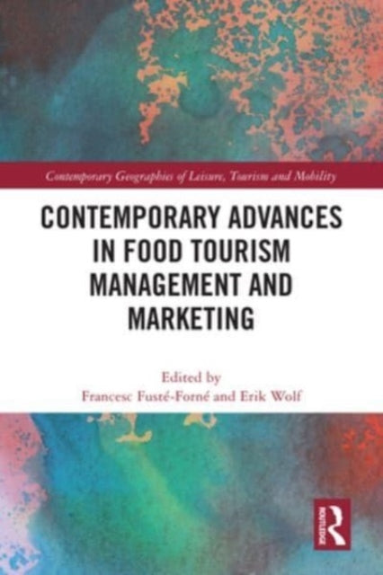 Contemporary Advances In Food Tourism Management and Marketi