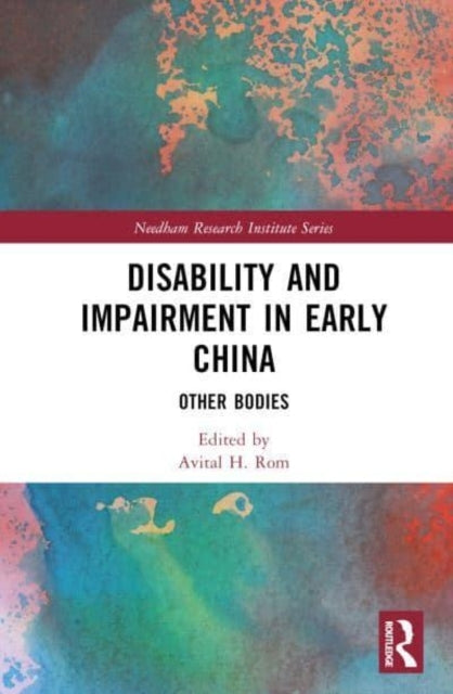 Disability and Impairment In Early China Other Bodies