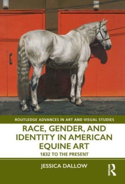 Race, Gender, and Identity In American Equine Art 1832 To Th