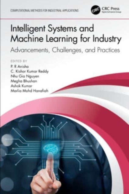 Intelligent Systems and Machine Learning For Industry Advanc