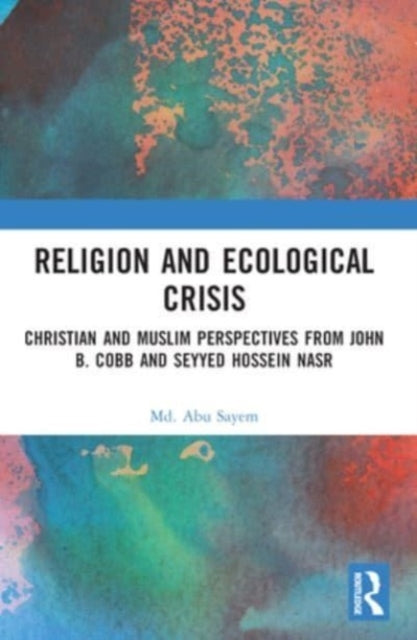 Religion and Ecological Crisis Christian and Muslim Perspect