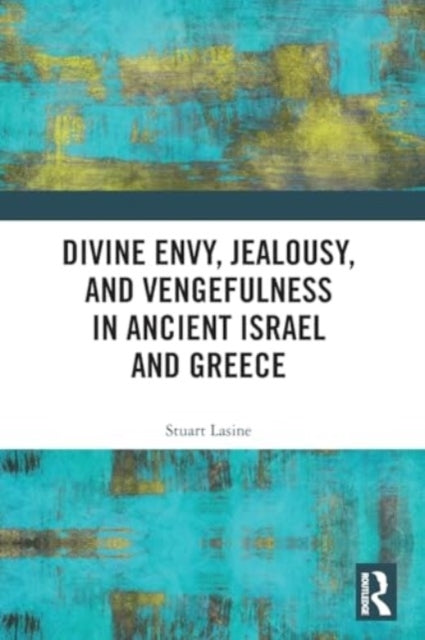 Divine Envy, Jealousy, and Vengefulness In Ancient Israel An