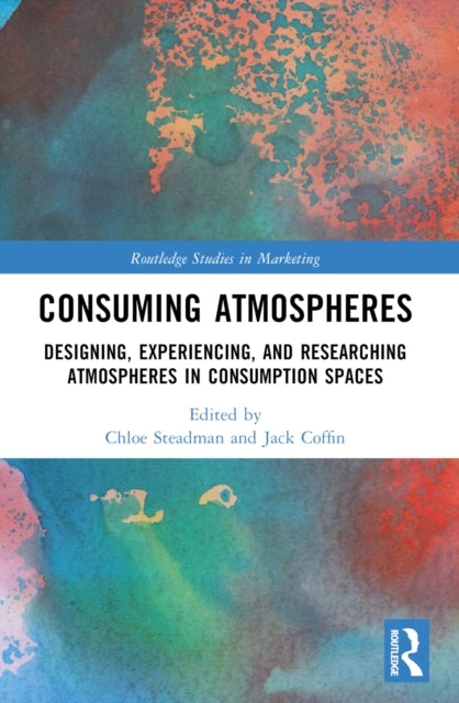 Consuming Atmospheres Designing, Experiencing, And Researchi