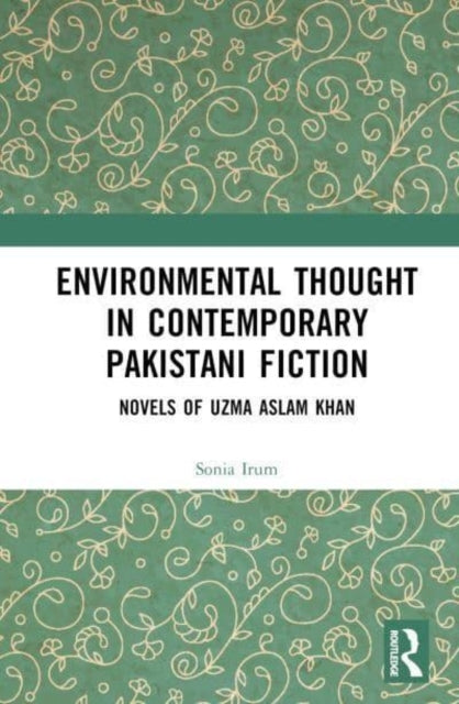 Environmental Thought In Contemporary Pakistani Fiction Nove