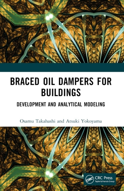 Braced Oil Dampers For Buildings Development And Analytical