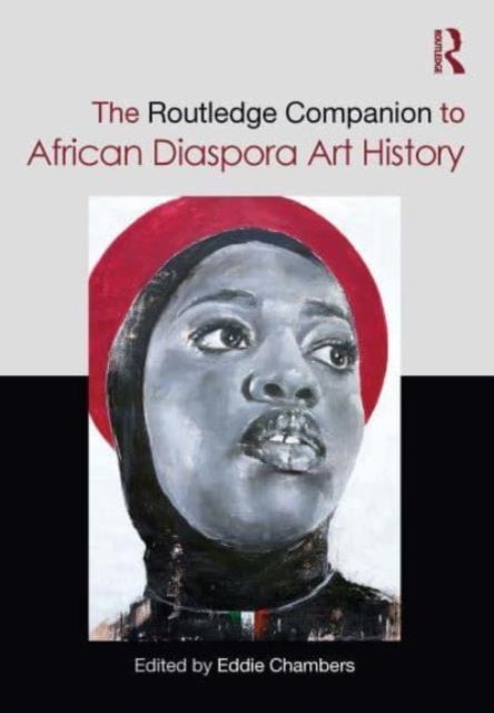 The Routledge Companion To African Diaspora Art History
