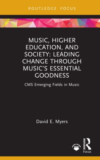 Music, Higher Education, and Society Leading Change Through