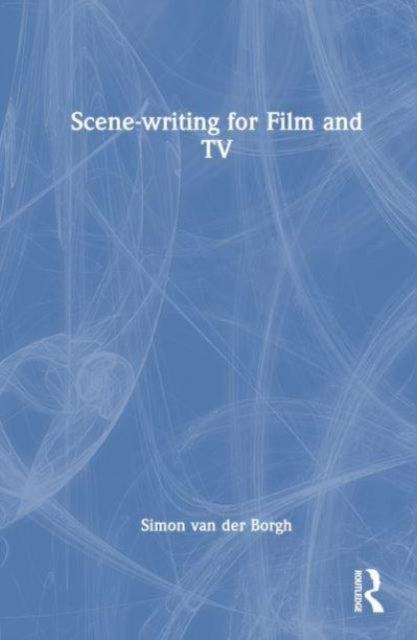 Scene-Writing For Film and Tv