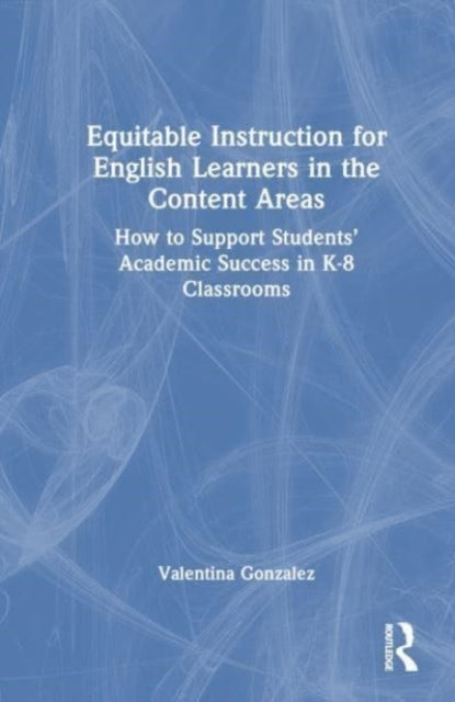 Equitable Instruction For English Learners In The Content Ar