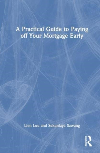 A Practical Guide To Paying Off Your Mortgage Early